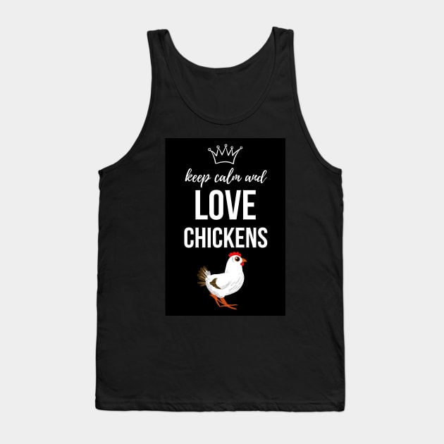 Keep Calm And Love Chickens Tank Top by PinkPandaPress